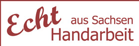 Echt Handarbeit aus Sachsen